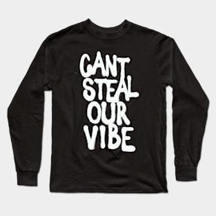 CANT STEAL OUR VIBE INVERSE Long Sleeve T-Shirt